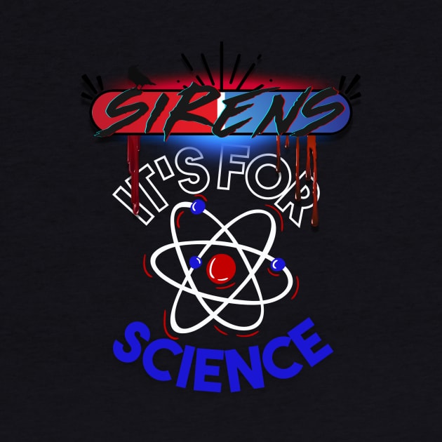 Sirens Quotables Dark "It's For Science" by The Sirens Podcast Store